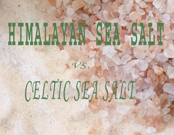 Benefits of Himalayan Sea Salt vs. Celtic Sea Salt